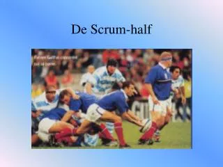 de scrum half