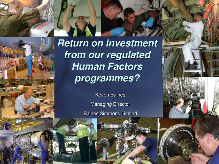 return on investment from our regulated human factors programmes