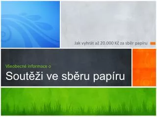v eobecn informace o sout i ve sb ru pap ru