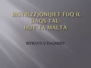 ristrizzjonijiet fuq il daqs tal hut ta malta