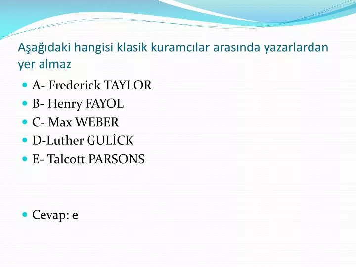 a a daki hangisi klasik kuramc lar aras nda yazarlardan yer almaz