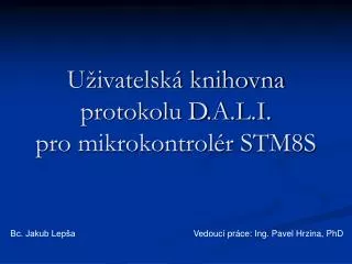 u ivatelsk knihovna protokolu d a l i pro mikrokontrol r stm8s