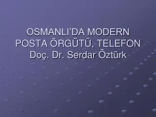 osmanli da modern posta rg t telefon do dr serdar zt rk