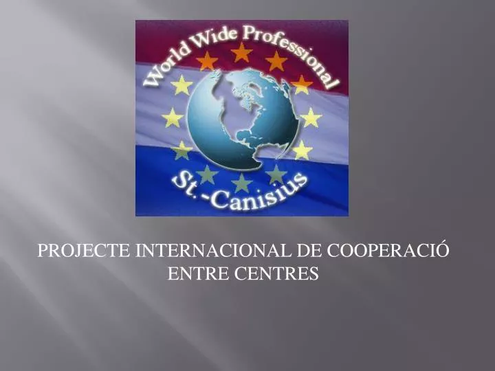 projecte internacional de cooperaci entre centres