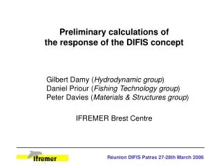 Preliminary calculations of the response of the DIFIS concept