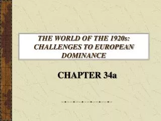 THE WORLD OF THE 1920s: CHALLENGES TO EUROPEAN DOMINANCE