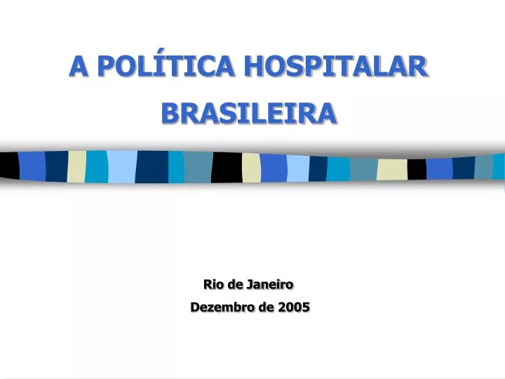 a pol tica hospitalar brasileira