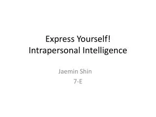 Express Yourself! Intrapersonal Intelligence