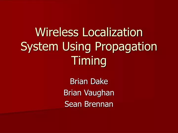 wireless localization system using propagation timing