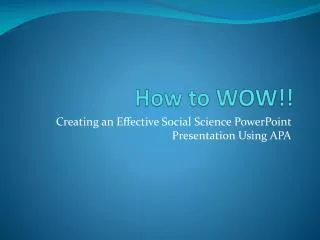 How to WOW!!