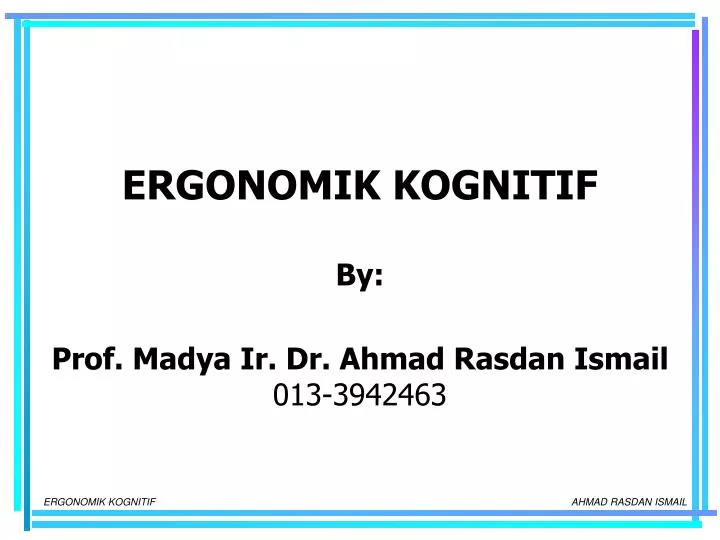 ergonomik kognitif by prof madya ir dr ahmad rasdan ismail 013 3942463