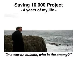 Saving 10,000 Project - 4 years of my life -
