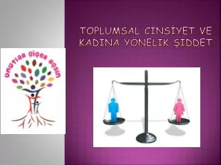 toplumsal c ns yet ve kadina y nel k ddet