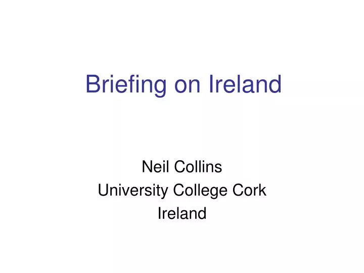 briefing on ireland