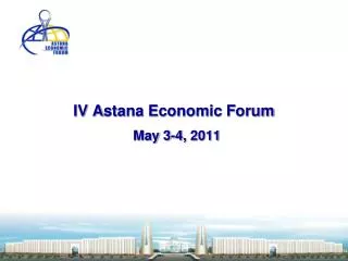 IV A stana Economic F orum May 3-4 , 2011