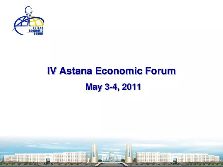 iv a stana economic f orum may 3 4 2011