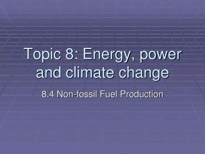 8 4 non fossil fuel production