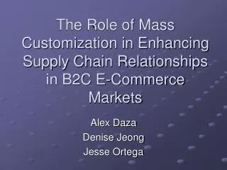 The Role of Mass Customization in Enhancing Supply Chain Relationships in B2C E-Commerce Markets