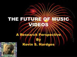 THE FUTURE OF MUSIC VIDEOS