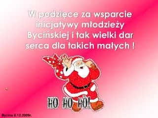 w podzi ce za wsparcie inicjatywy m odzie y byci skiej i tak wielki dar serca dla takich ma ych
