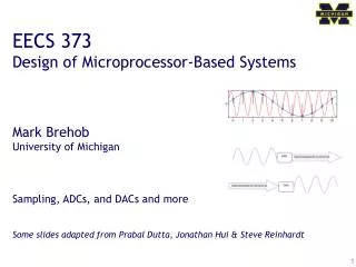 EECS 373 Design of Microprocessor-Based Systems Mark Brehob University of Michigan