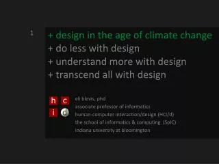 + design in the age of climate change + do less with design + understand more with design