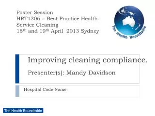 Improving cleaning compliance. Presenter(s): Mandy Davidson