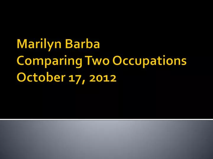 marilyn barba comparing two occupations october 17 2012