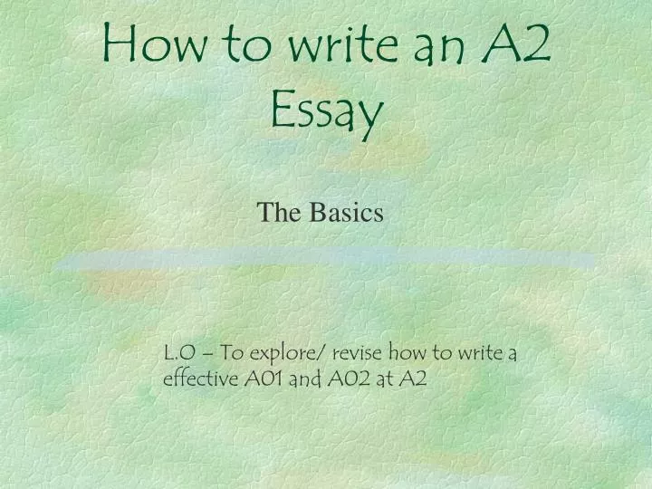 how to write an a2 essay