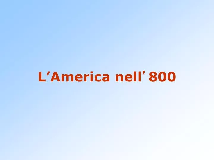 l america nell 800