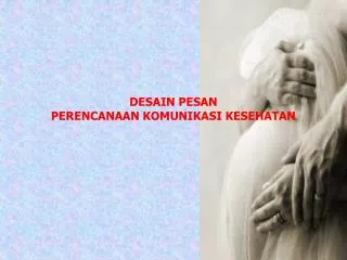 desain pesan perencanaan komunikasi kesehatan