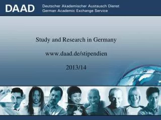 Study and Research in Germany daad.de/stipendien 2013/14