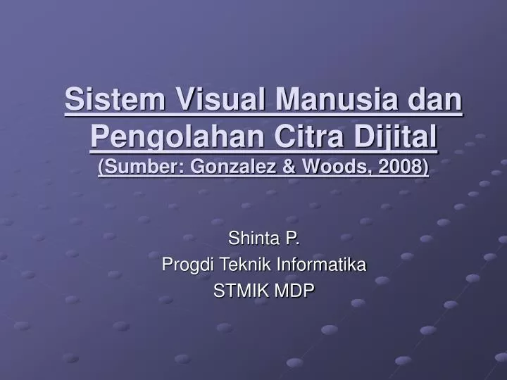 sistem visual manusia dan pengolahan citra dijital sumber gonzalez woods 2008