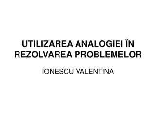 utilizarea analogiei n rezolvarea problemelor
