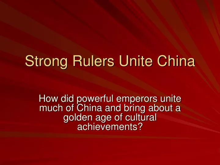 strong rulers unite china