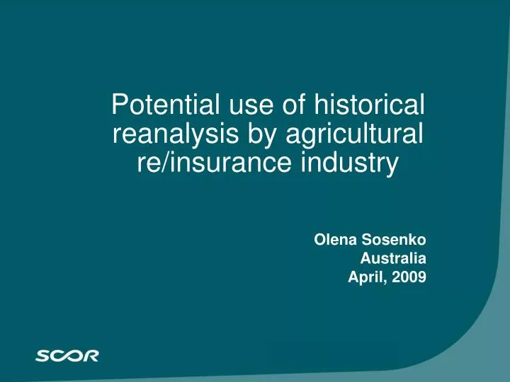 potential use of historical reanalysis by agricultural re insurance industry