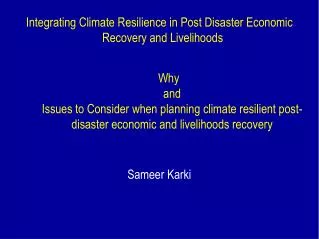 Integrating Climate Resilience in Post Disaster Economic Recovery and Livelihoods