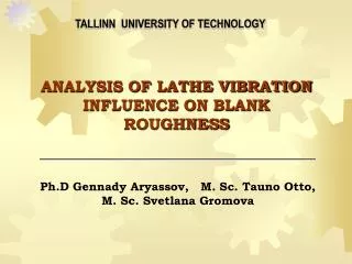 ANALYSIS OF LATHE VIBRATION INFLUENCE ON BLANK ROUGHNESS