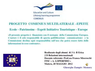 Realizzato dagli alunni di 3 A -B Erica 2 D Relazioni internazionali