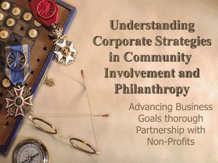 understanding corporate strategies in community involvement and philanthropy
