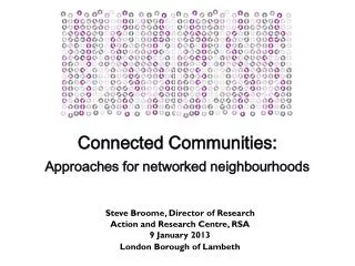 Connected Communities: Approaches for networked neighbourhoods