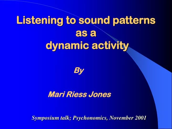 listening to sound patterns as a dynamic activity