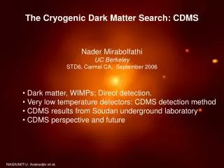 The Cryogenic Dark Matter Search: CDMS