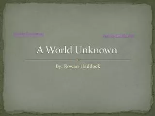 A World Unknown