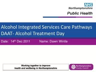 Alcohol Integrated Services Care Pathways DAAT- Alcohol Treatment Day