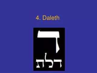 4. Daleth