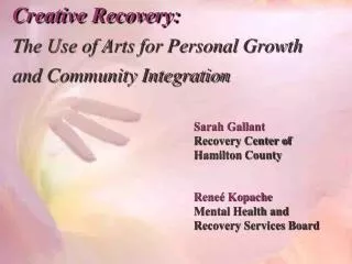 Creative Recovery: The Use of Arts for Personal Growth and Community Integration