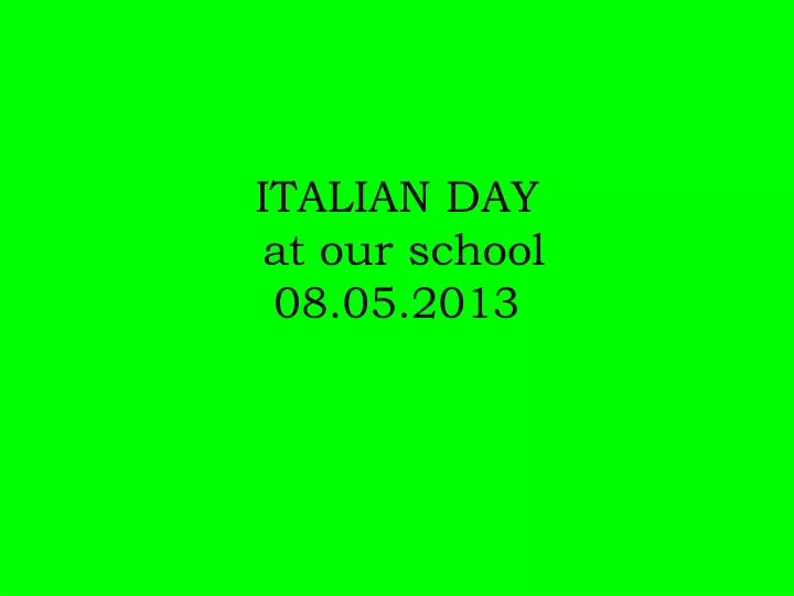 italian day at our school 08 05 2013