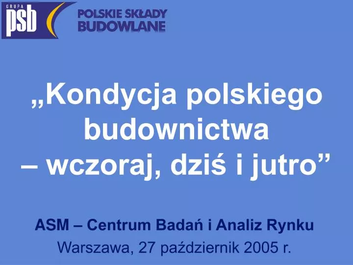 kondycja polskiego budownictwa wczoraj dzi i jutro