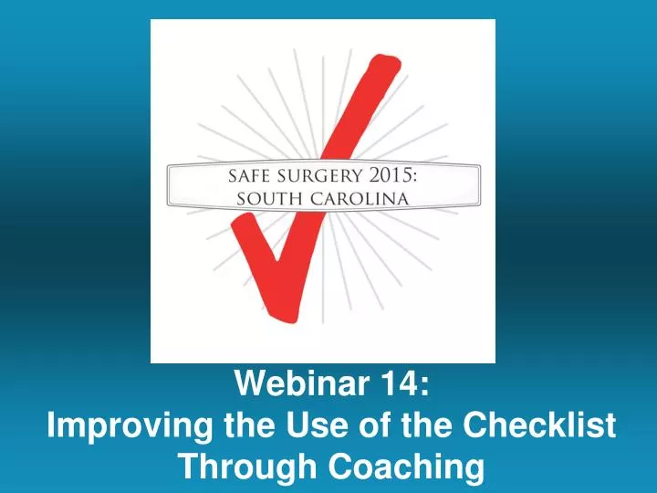 webinar 14 improving the use of the checklist through coaching